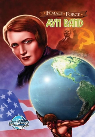 Female Force: Ayn Rand by Todd Tenant 9781450749244