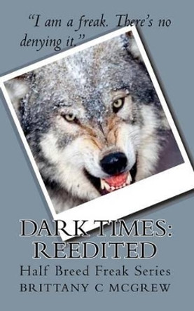 Dark Times: Reedited by Brittany C McGrew 9781451511185