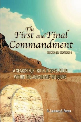 The First and Final Commandment by Laurence B Brown 9781451562521