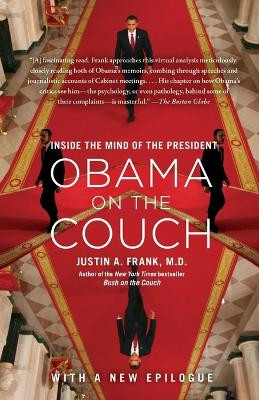 Obama on the Couch: Inside the Mind of the President by Dr Justin A Frank M D 9781451620641