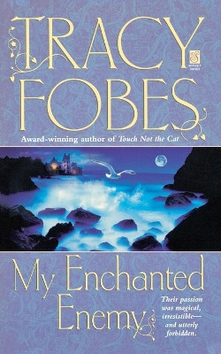 My Enchanted Enemy by Tracy Fobes 9781451646764