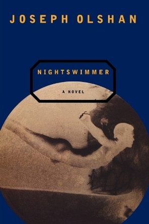 Nightswimmer by Joseph Olshan 9781451667196