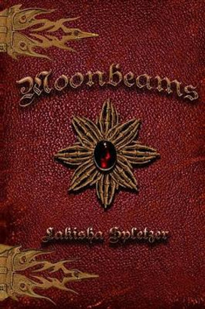 Moonbeams by Lakisha Spletzer 9781451559859