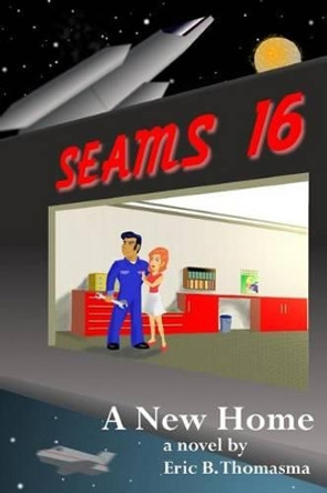 Seams16: A New Home by Lanin D Thomasma 9781451560046