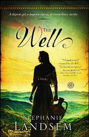 The Well: A Novel by Stephanie Landsem 9781451688856