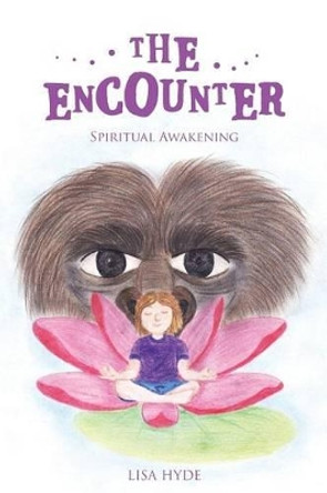 The Encounter: Spiritual Awakening by Lisa Hyde 9781452529820