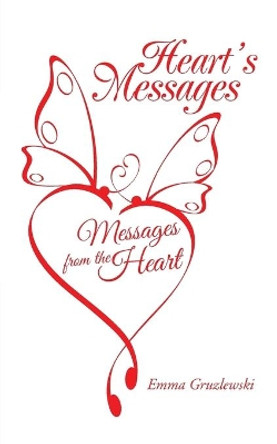 Heart's Messages: Messages from the Heart by Emma Gruzlewski 9781452531557