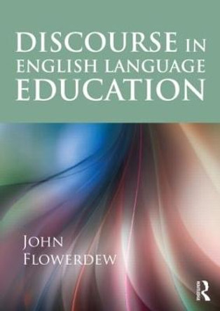 Discourse in English Language Education by John Flowerdew