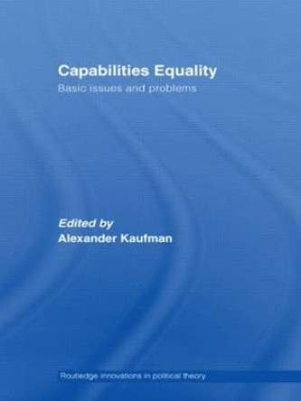 Capabilities Equality: Basic Issues and Problems by Alexander Kaufman