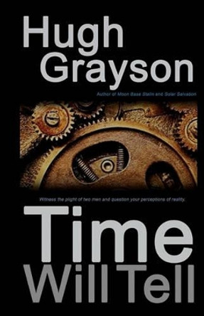 Time Will Tell by Hugh Grayson 9781452801544