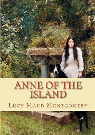 Anne Of The Island by Lucy Maud Montgomery 9781452821719