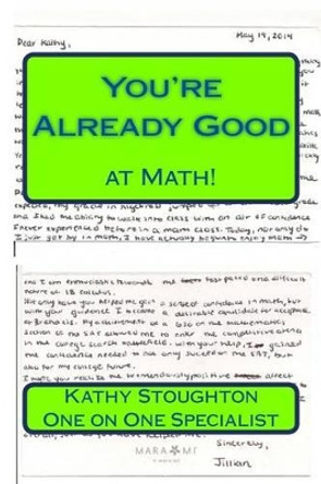 You're Already Good at Math!: You Just Don't Know It Yet! by K Stoughton 9781452875828