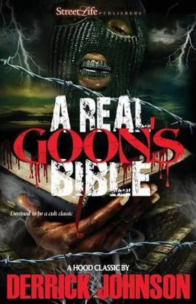 A Real Goon's Bible by Derrick Johnson 9781452878881