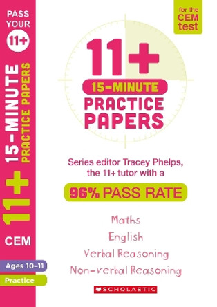11+ 15-Minute Practice Papers for the CEM Test Ages 10-11 by Tracey Phelps 9781407183756