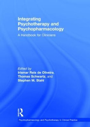 Integrating Psychotherapy and Psychopharmacology: A Handbook for Clinicians by Irismar Reis de Oliveira