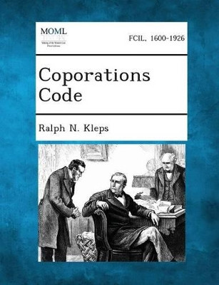 Coporations Code by Ralph N Kleps 9781287343868