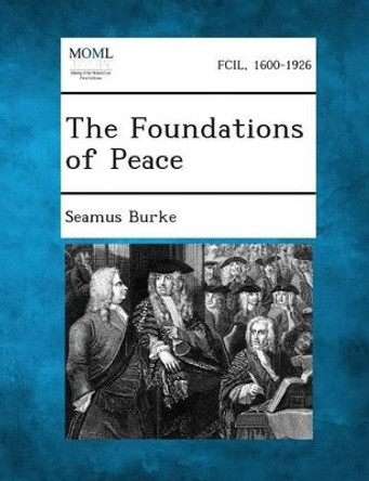 The Foundations of Peace by Seamus Burke 9781289341572