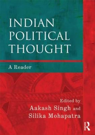 Indian Political Thought: A Reader by Aakash Singh Rathore