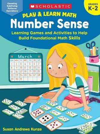 Play & Learn Math: Number Sense: Learning Games and Activities to Help Build Foundational Math Skills by Susan Kunze 9781338641288