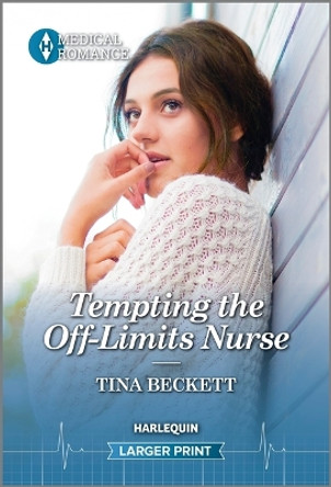 Tempting the Off-Limits Nurse by Tina Beckett 9781335595423