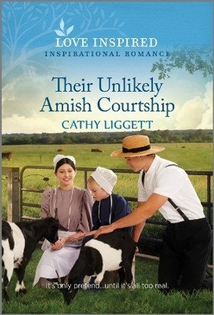 Their Unlikely Amish Courtship: An Uplifting Inspirational Romance by Cathy Liggett 9781335597335