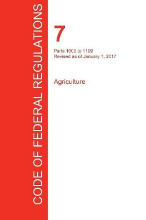 Cfr 7, Parts 1000 to 1199, Agriculture, January 01, 2017 (Volume 9 of 15) by Office of the Federal Register (Cfr) 9781298711731