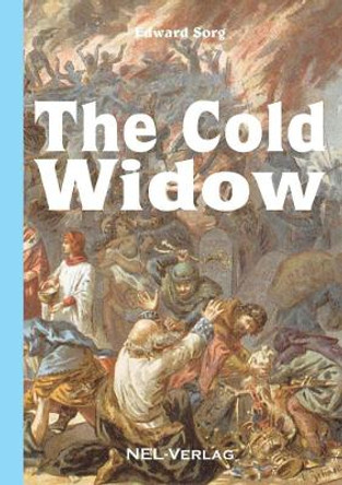 The Cold Widow by Edward Sorg 9781326660413