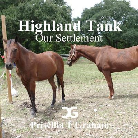 Highland Tank Our Settlement by Priscilla T Graham 9781329570986