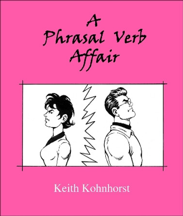 A Phrasal Verb Affair by Keith Kohnhorst 9780866471657