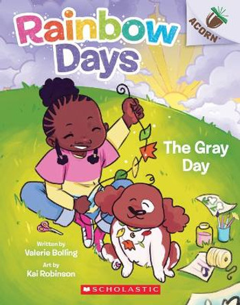 The Gray Day: An Acorn Book (Rainbow Days #1) by Valerie Bolling 9781338805932