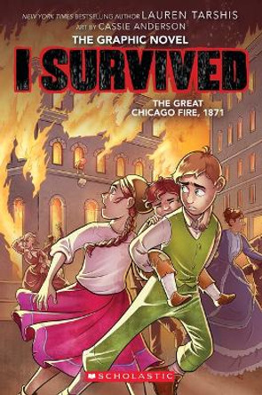 I Survived the Great Chicago Fire, 1871 (I Survived Graphic Novel #7) by Lauren Tarshis 9781338825169