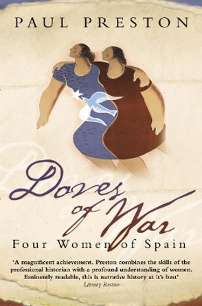 Doves of War: Four Women of Spain by Paul Preston 9780006386940