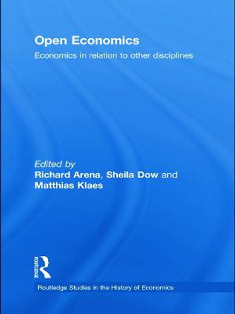 Open Economics: Economics in relation to other disciplines by Richard Arena