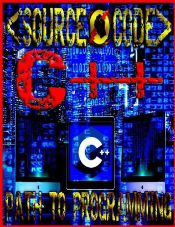 Source Code: Path to Programming C++ by Source Code Society 9781090781161