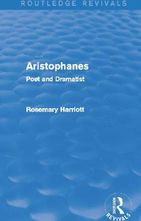 Aristophanes: Poet and Dramatist by Rosemary Harriott