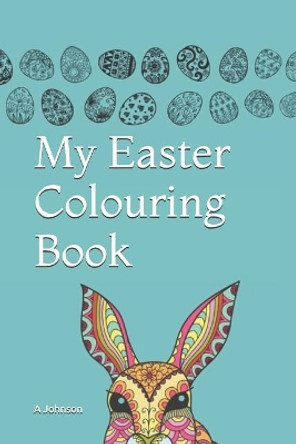 My Easter Colouring Book by Alana Johnson 9781091949577