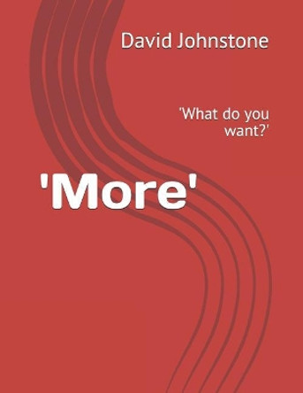 'more': 'what Do You Want?' by David Martin Johnstone 9781092725606