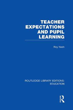 Teacher Expectations and Pupil Learning by Roy Nash