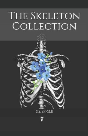 The Skeleton Collection by S S Engle 9781092767842