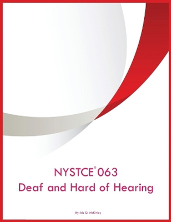 NYSTCE 063 Deaf and Hard of Hearing by Iris Q McKinley 9781088074442