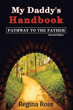 My Daddy's Handbook: &quot;Pathway to the Father&quot; by Regina Ross 9781093306262