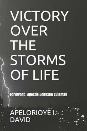 Victory Over the Storms of Life by Apelorioye David 9781092787765