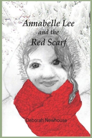 Annabelle Lee and the Red Scarf by Deborah Newhouse 9781096700579