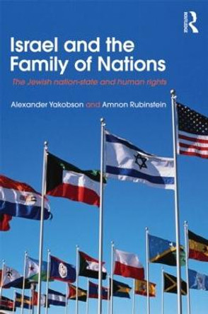 Israel and the Family of Nations: The Jewish Nation-State and Human Rights by Alexander Yakobson