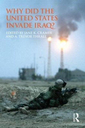 Why Did the United States Invade Iraq? by Jane K. Cramer