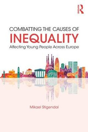 Combatting the Causes of Inequality Affecting Young People Across Europe by Mikael Stigendal