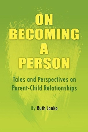On Becoming a Person by Ruth Janko 9781456815448