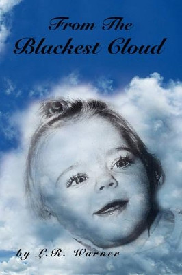 From the Blackest Cloud by L R Warner 9781425788414