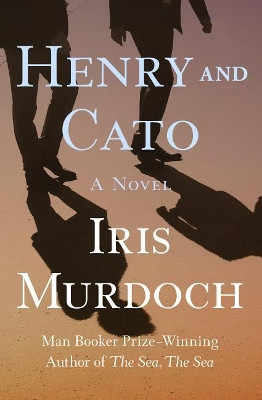 Henry and Cato by Iris Murdoch 9781453200957
