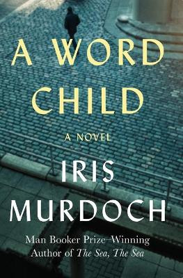 A Word Child by Iris Murdoch 9781453201152